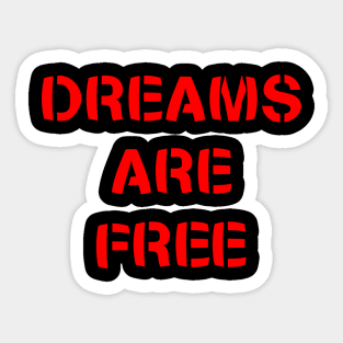 Dreams are free - RED Sticker